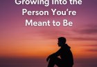 5 things nobody tells you about growing into the person you're meant to be