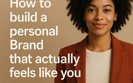How to build a personal Brand that actually feels like you