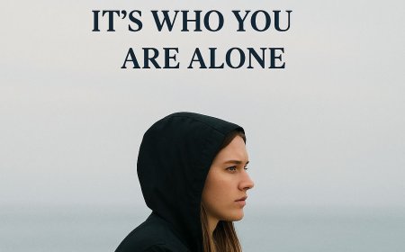 The Real You Isn't Who Everyone Sees, It's Who You Are Alone