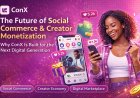 The Future of Social Commerce and Creator Monetization: Why ConX Is Built for the Next Digital Generation